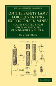 ON THE SAFETY LAMP FOR PREVENTING EXPLOSIONS IN MINES HOUSES LIGHTED BY GAS SP - Davy Humphry