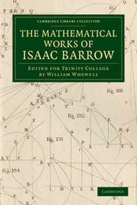 THE MATHEMATICAL WORKS OF ISAAC BARROW - Barrow Isaac