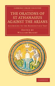 THE ORATIONS OF ST ATHANASIUS AGAINST THE ARIANS -  Athanasius