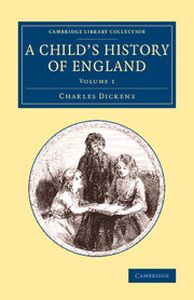 A CHILDS HISTORY OF ENGLAND - Dickens Charles
