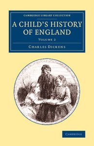 A CHILDS HISTORY OF ENGLAND: VOLUME 2 - Dickens Charles