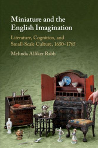 MINIATURE AND THE ENGLISH IMAGINATION - Alliker Rabb Melinda