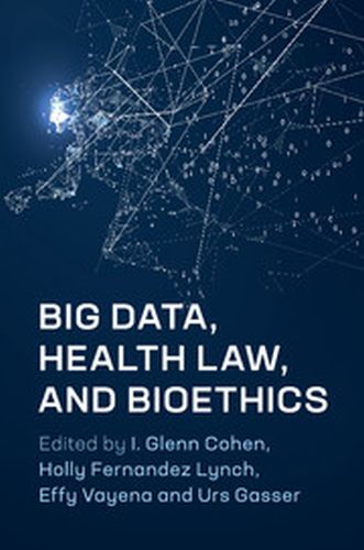 BIG DATA HEALTH LAW AND BIOETHICS - Glenn Cohen I.