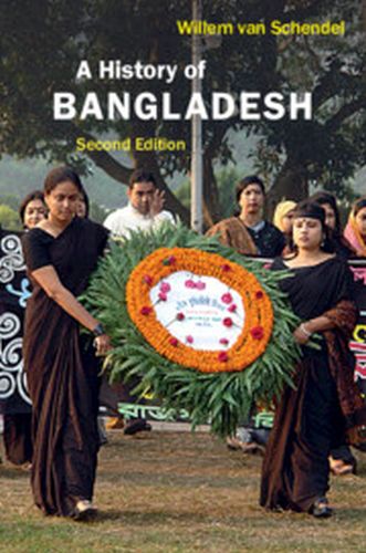 A HISTORY OF BANGLADESH - Van Schendel Willem