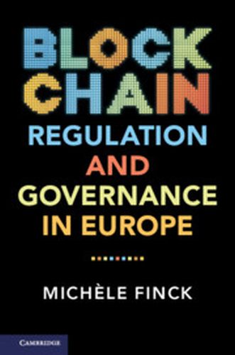BLOCKCHAIN REGULATION AND GOVERNANCE IN EUROPE - Finck Michele