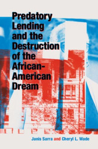 PREDATORY LENDING AND THE DESTRUCTION OF THE AFRICANAMERICAN DREAM - Sarra Janis