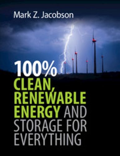 100% CLEAN RENEWABLE ENERGY AND STORAGE FOR EVERYTHING - Z. Jacobson Mark
