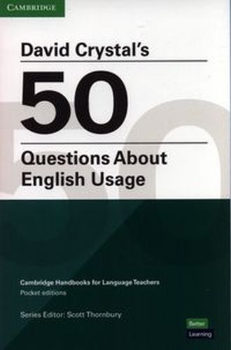 DAVID CRYSTAL'S 50 QUESTIONS ABOUT ENGLISH USAGE - David Crystal