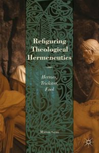 REFIGURING THEOLOGICAL HERMENEUTICS - M. Grau