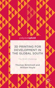3D PRINTING FOR DEVELOPMENT IN THE GLOBAL SOUTH - T. Hoyle William Birtchnell