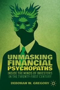 UNMASKING FINANCIAL PSYCHOPATHS - D. Gregory