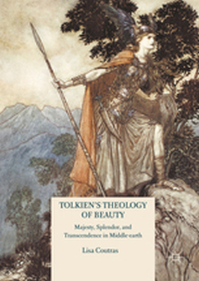 TOLKIENS THEOLOGY OF BEAUTY - Lisa Coutras