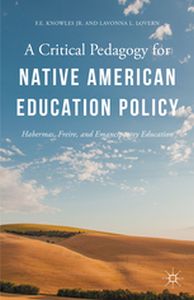 A CRITICAL PEDAGOGY FOR NATIVE AMERICAN EDUCATION POLICY - Lavonna L. Knowles F Lovern