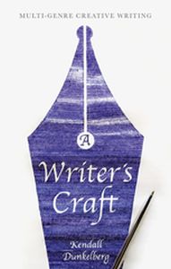 A WRITERS CRAFT - Kendall Dunkelberg