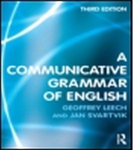 A COMMUNICATIVE GRAMMAR OF ENGLISH - Leech Geoffrey