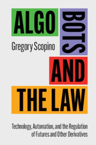 ALGO BOTS AND THE LAW - Scopino Gregory