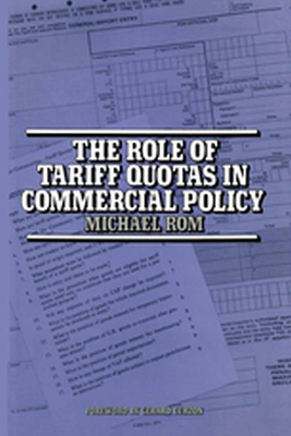 THE ROLE OF TARIFF QUOTAS IN COMMERCIAL POLICY - M. Rom