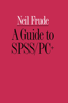A GUIDE TO SPSS/PC+ - Neil Frude