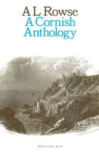 A CORNISH ANTHOLOGY - Alfred Lestie Rowe