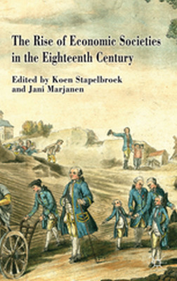 THE RISE OF ECONOMIC SOCIETIES IN THE EIGHTEENTH CENTURY - K. Marjanen J. Stapelbroek