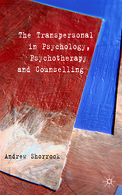 THE TRANSPERSONAL IN PSYCHOLOGY PSYCHOTHERAPY AND COUNSELLING - A. Shorrock