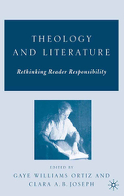 THEOLOGY AND LITERATURE: RETHINKING READER RESPONSIBILITY - G. Joseph C. Ortiz