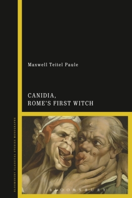 CANIDIA ROME’:S FIRST WITCH - Teitel Paule Maxwell
