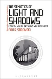 THE SEMIOTICS OF LIGHT AND SHADOWS - Bouissacpiotr Sadows Paul