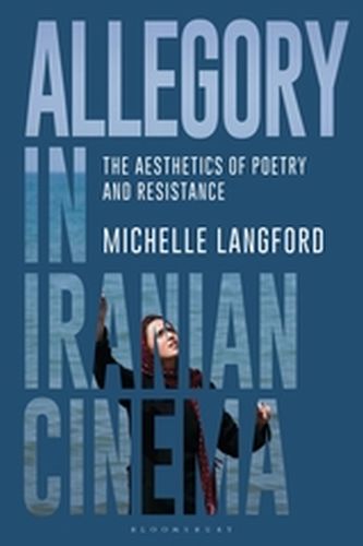 ALLEGORY IN IRANIAN CINEMA - Langford Michelle