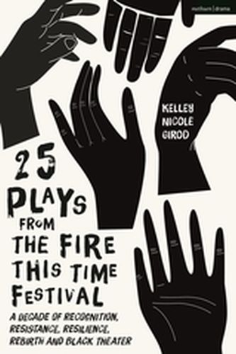 25 PLAYS FROM THE FIRE THIS TIME FESTIVAL - Nicole Girod Kelley