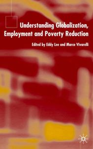 UNDERSTANDING GLOBALIZATION EMPLOYMENT AND POVERTY REDUCTION - E. Vivarelli M. Lee