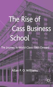 THE RISE OF CASS BUSINESS SCHOOL - A. Williams