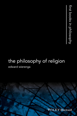 THE PHILOSOPHY OF RELIGION - Edward R. Wierenga