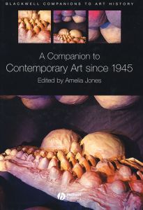 A COMPANION TO CONTEMPORARY ART SINCE 1945 - Jones Amelia