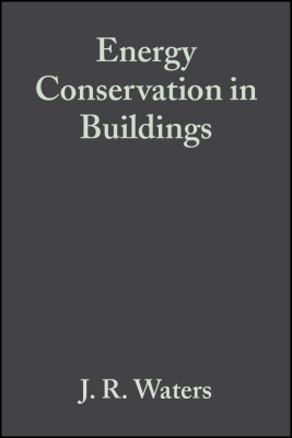 ENERGY CONSERVATION IN BUILDINGS - R. Waters J.