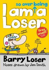 BARRY LOSER: I AM SO OVER BEING A LOSER - Smith Jim