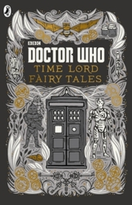 DOCTOR WHO: TIME LORD FAIRY TALES - Richards Justin