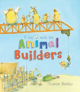A DAY WITH THE ANIMAL BUILDERS - Sharonrentta Sharon Rentta