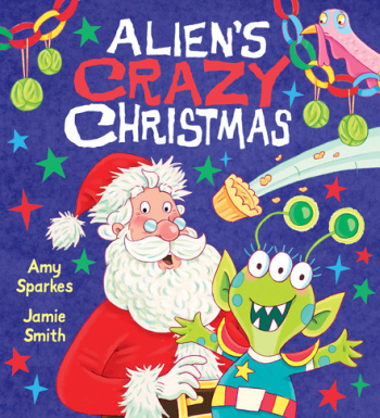 ALIENS CRAZY CHRISTMAS - Jamiesparkes Amy Smith