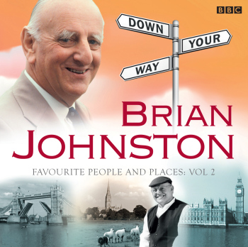 BRIAN JOHNSTON DOWN YOUR WAY: FAVOURITE PEOPLE AND PLACES VOL. 2 - Johnstonbrian Johnst Brian