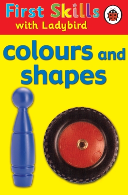 FIRST SKILLS: COLOURS AND SHAPES - Clark Lesley