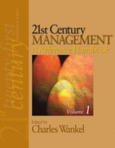 21ST CENTURY MANAGEMENT: A REFERENCE HANDBOOK - Wankel Charles
