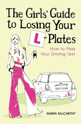 THE GIRLS GUIDE TO LOSING YOUR LPLATES - Mccarthy Maria