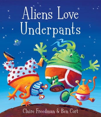 ALIENS LOVE UNDERPANTS! - Freedman Claire