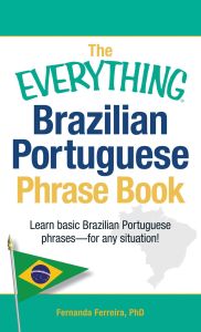 THE EVERYTHING BRAZILIAN PORTUGUESE PHRASE BOOK - Ferreira Fernanda