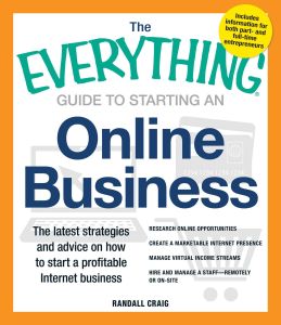 THE EVERYTHING GUIDE TO STARTING AN ONLINE BUSINESS - Craig Randall