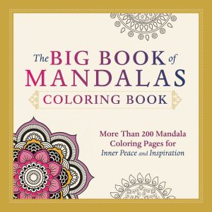 THE BIG BOOK OF MANDALAS COLORING BOOK - Adams Media