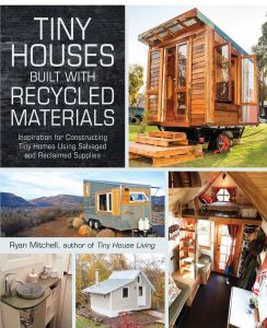 TINY HOUSES BUILT WITH RECYCLED MATERIALS - Mitchell Ryan