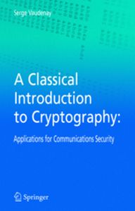A CLASSICAL INTRODUCTION TO CRYPTOGRAPHY - Serge Vaudenay