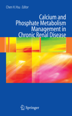 CALCIUM AND PHOSPHATE METABOLISM MANAGEMENT IN CHRONIC RENAL DISEASE - Chen H. Hsu